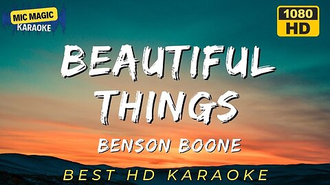 BEAUTIFUL THINGS - BENSON BOONE - BEST HD KARAOKE