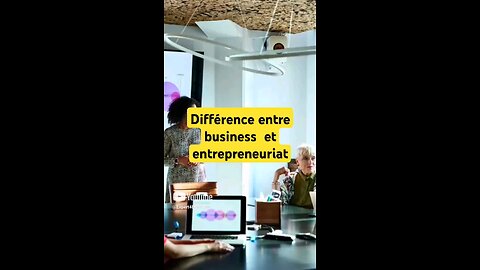 Différence entre business et entrepreneuriat