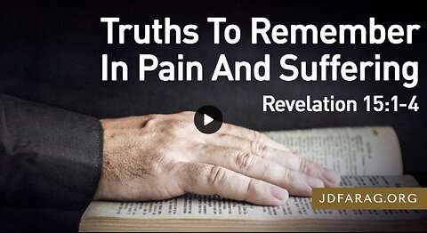 Truths To Remember In Pain and Suffering | JD Farag