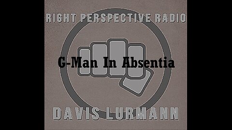 RPR ‘G-Man In Absentia’ Show [W] 15-Jan-2025 with Davis Lurmann (Scorpio)