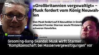 Grooming-Gang-Skandal: Musk wirft Starmer "Komplizenschaft bei Massenvergewaltigungen" vor