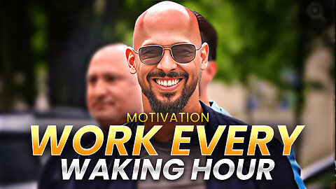 Andrew Tate: WORK EVERY WAKING HOUR | Motivational Video