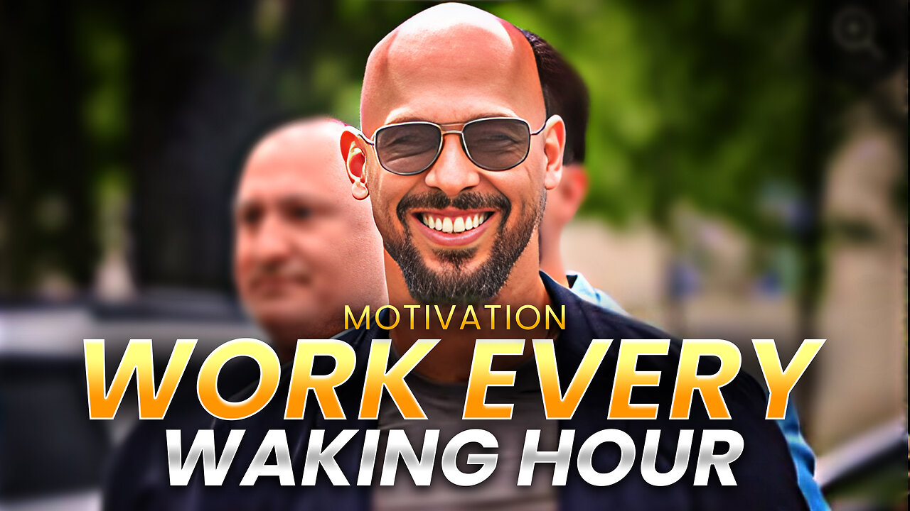 Andrew Tate: WORK EVERY WAKING HOUR | Motivational Video
