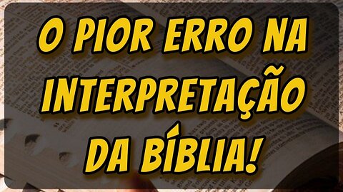 📖 A MAIOR ARMADILHA na interpretação da Bíblia (e como evitar!)