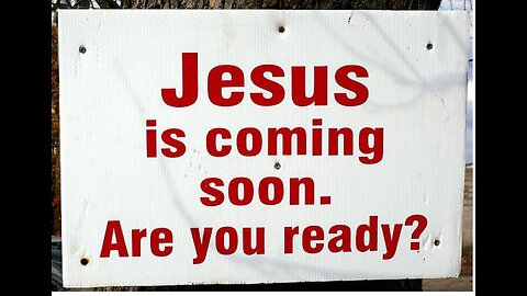 Jesus is coming soon. Are you ready?