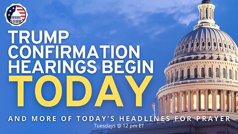 Trump Confirmation Hearings Begin TODAY