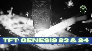 THE FORGING TABLE | Genesis 23 & 24 (Ep. 745)