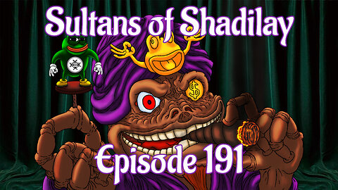 Sultans of Shadilay Podcast - Episode 191