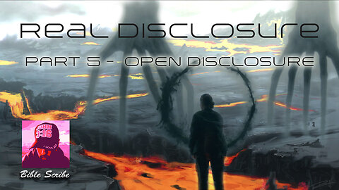 Real Disclosure, Part 5, Open Disclosure