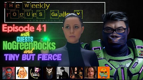 The Weekly Rogues' Gallery Episode: 41 - With Guests NoGreenRocks & Tiny But Fierce.