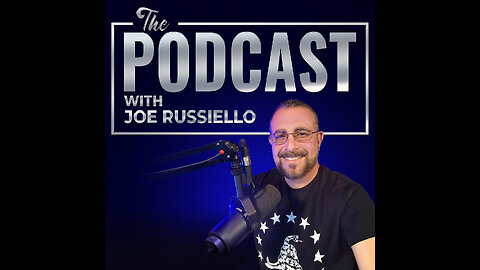 The Podcast with Joe Russiello (Ep. 23)