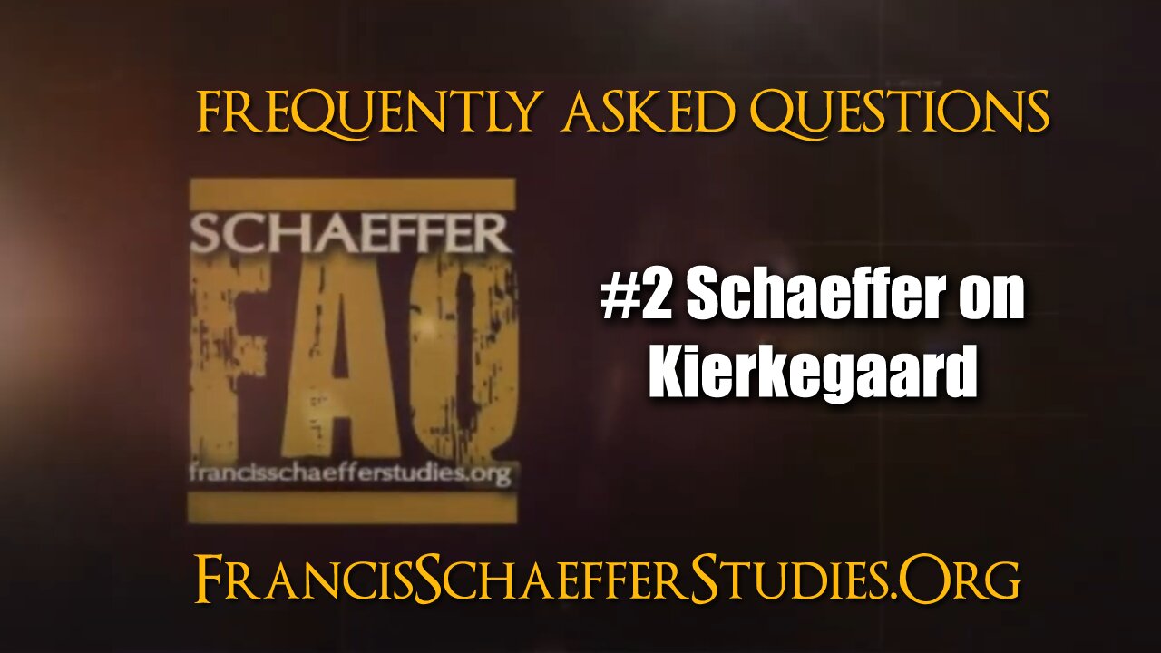 SCHAEFFER FAQ #2: SCHAEFFER ON KIERKEGAARD