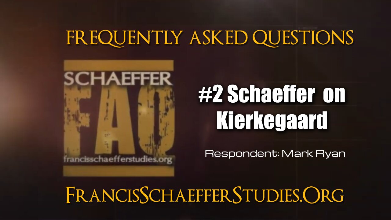 SCHAEFFER FAQ #2: SCHAEFFER ON KIERKEGAARD