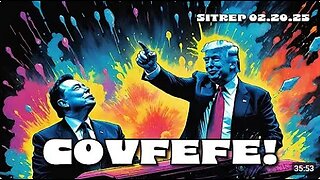 Covfefe - In the End, We Win - SITREP 02.20.25