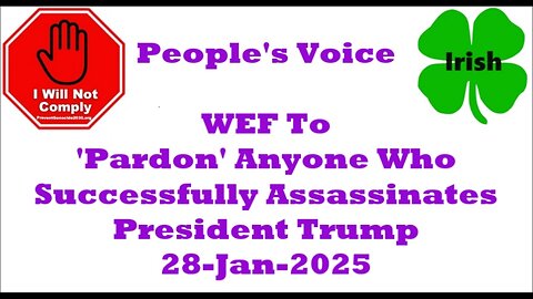 WEF Promises To 'Pardon' Anyone Who Successfully Assassinates President Trump 28-Jan-2025