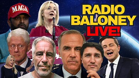 Radio Baloney Live! Bondi To Release Client List, Kash Patel,Carney Conman, Poilievre, DOGE, Elon