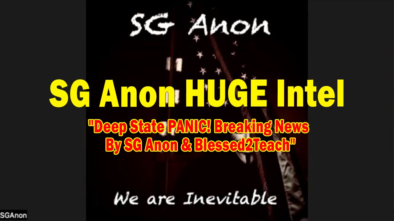 SG Anon HUGE Intel 03.04.25: "Deep State PANIC! Breaking News By SG Anon & Blessed2Teach"