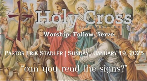 1/19/2025 | "Can You Read the Signs?" | Holy Cross Lutheran Church | Midland, Texas