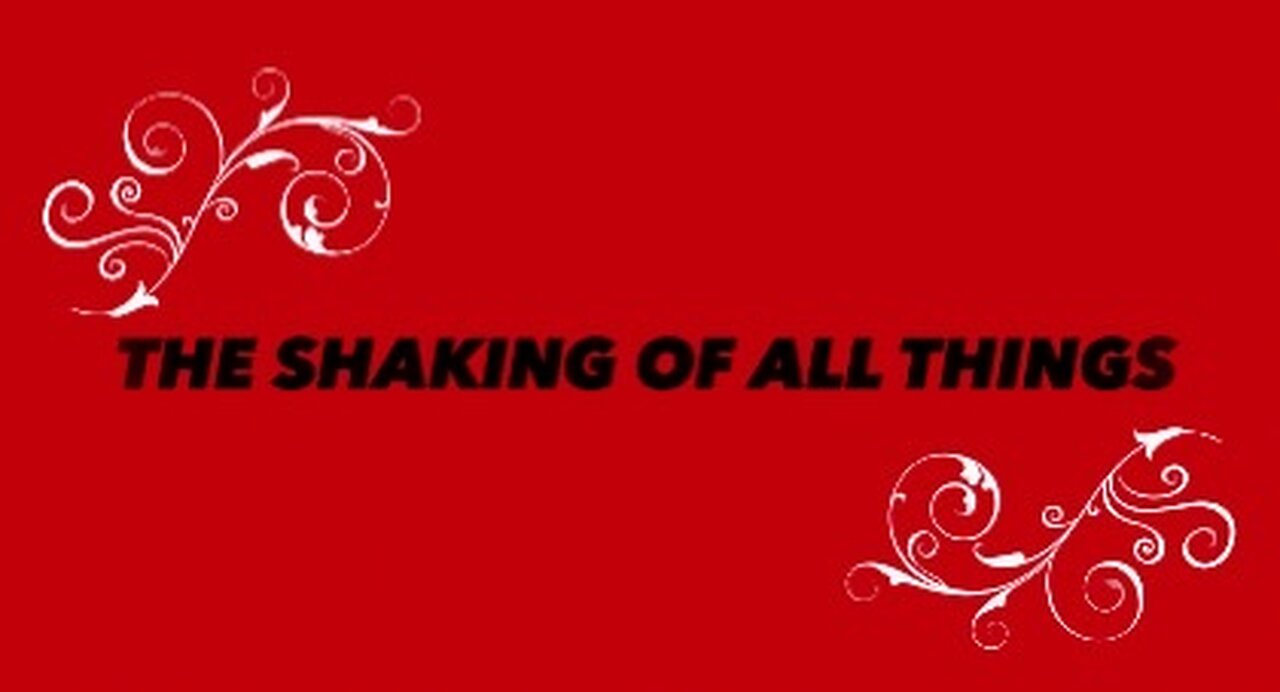 THE SHAKING OF ALL THINGS