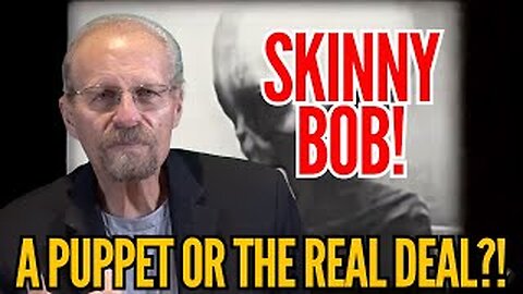 Skinny Bob THE GREY! IS IT FAKE?