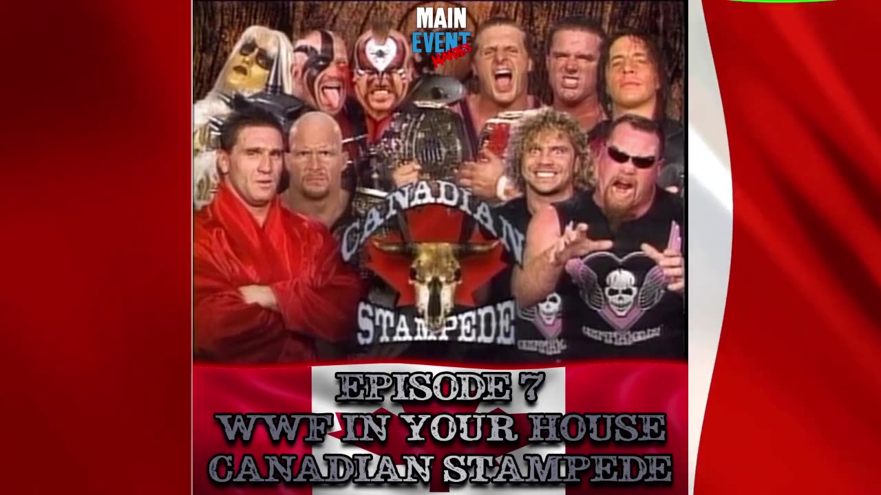 Episode 7: WWF In Your House 16: Canadian Stampede