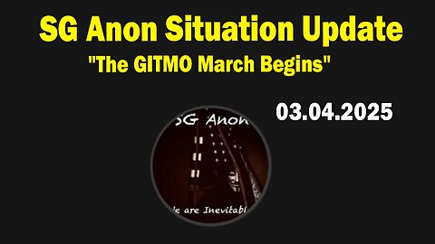 SG Anon Situation Update Mar 4: "The GITMO March Begins, The Dramatic Scene Inside The Oval Office"