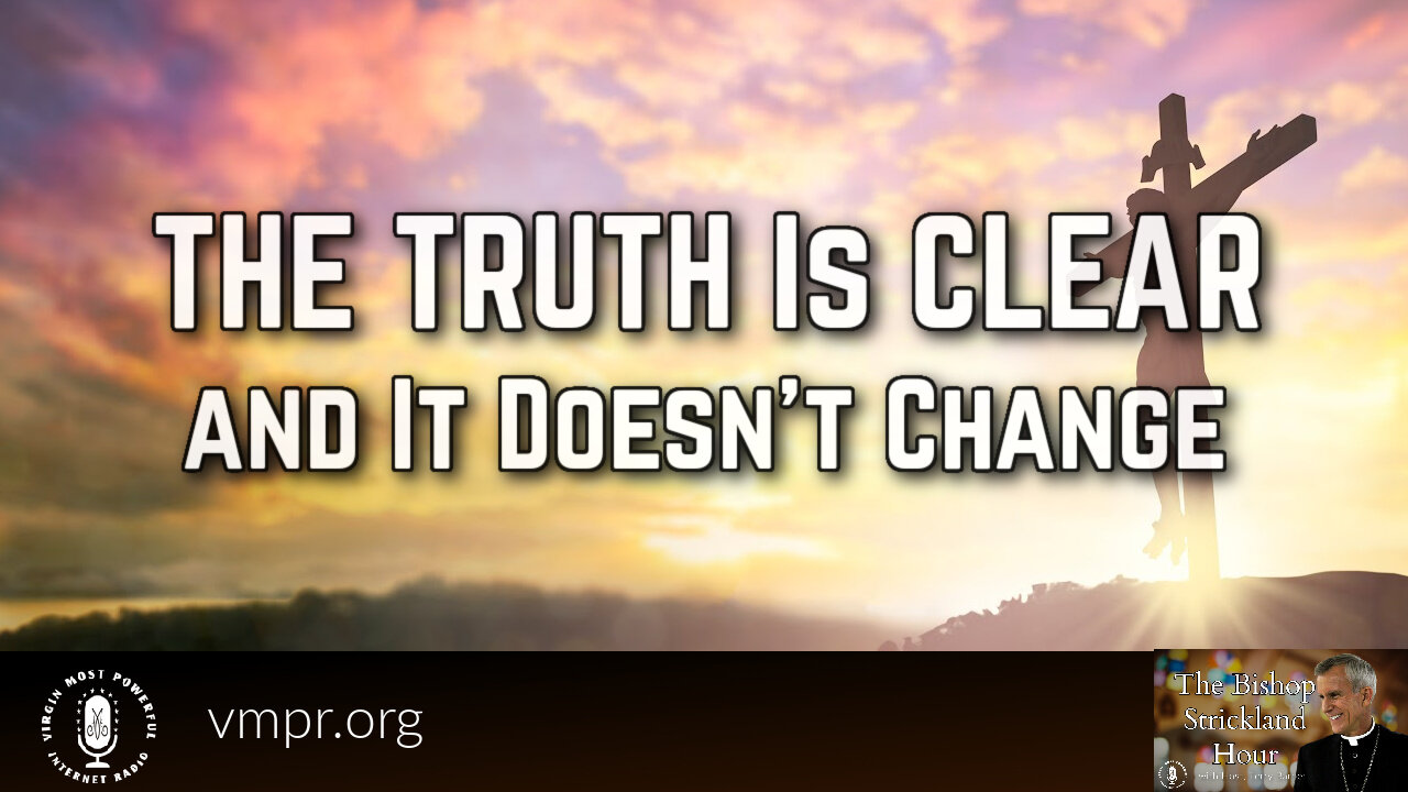 14 Jan 25, The Bishop Strickland Hour: The Truth Is Clear and It Doesn't Change