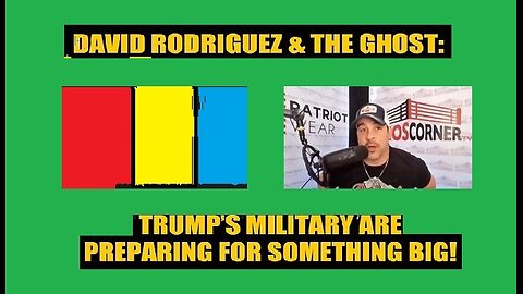 David Rodriguez & The Ghost: Trump’s Military Are Preparing For Something Big!