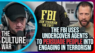 "The FBI Uses Undercover Agents To PERSUADE People Into Engaging In Terrorism"