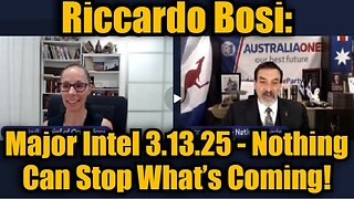 Riccardo Bosi- Major Intel 3.13.25 - Nothing Can Stop What’s Coming!