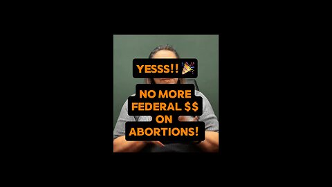 YESSS! No More Federal $$ On Abortions! ❤️ #abortions #federal #money #truth