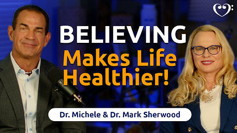 Believing Makes Life Healthier.