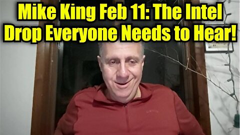 Mike King Feb 11: The Intel Drop Everyone Needs to Hear!