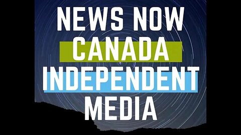 Welcome to News Now Canada Independent Media's Blog and Website!