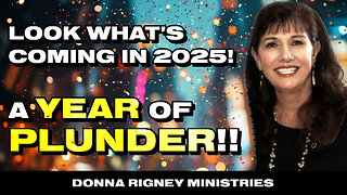 Big changes are coming, as God rules! A year of prosperity is coming! | Donna Rigney