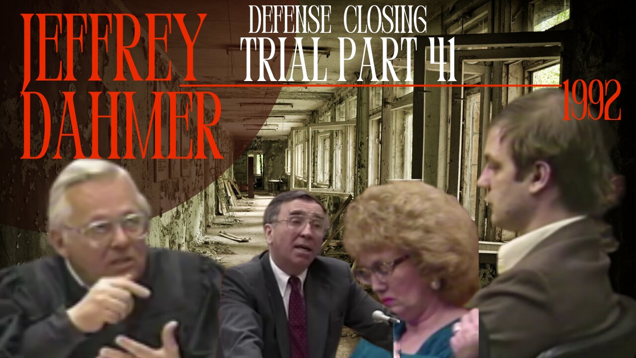 Jeffrey Dahmer Trial (1992)Part 41 Defense Closing Argument - The Milwaukee Monster/Cannibal