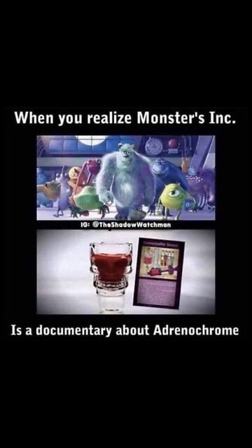 The kids movie MONSTERS INC is about ADRENOCHROME