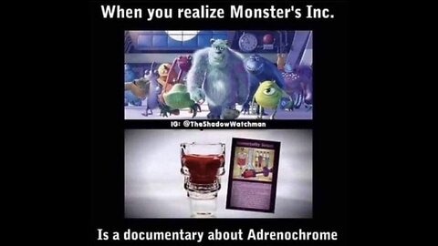 The kids movie MONSTERS INC is about ADRENOCHROME