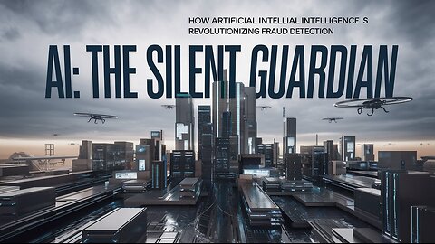 AI: The Silent Guardian - How Artificial Intelligence is Revolutionizing Fraud Detection