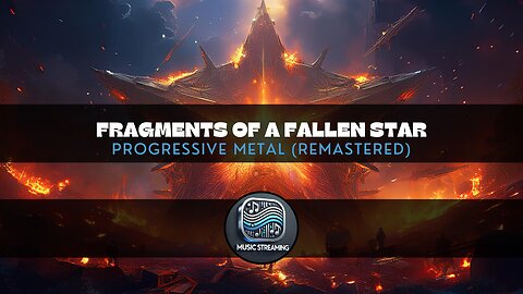 Fragments of a Fallen Star - Progressive Metal (REMASTERED)