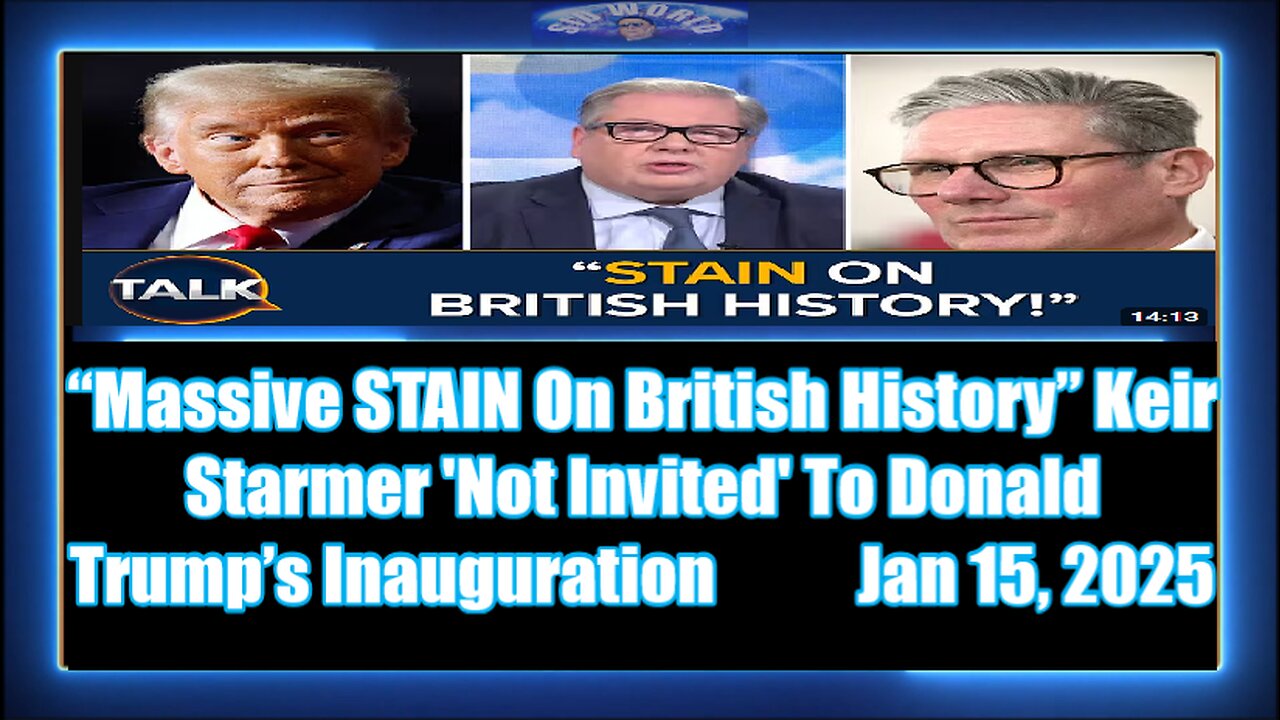 “Massive STAIN On British History” Keir Starmer 'Not Invited' To Donald Trump’s Inauguration