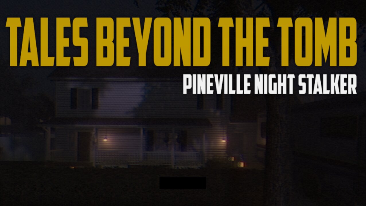 Tales Beyond the Tomb - Pineville Night Stalker