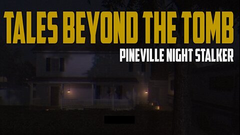 Tales Beyond the Tomb - Pineville Night Stalker