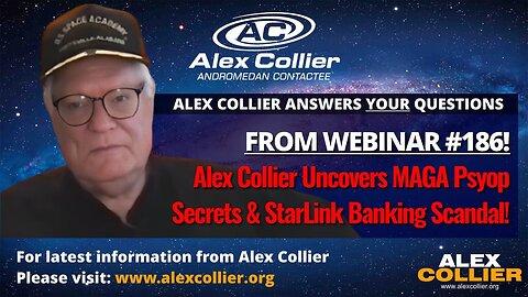 Alex Collier Uncovers MAGA Psyop Secrets & StarLink Banking Scandal!