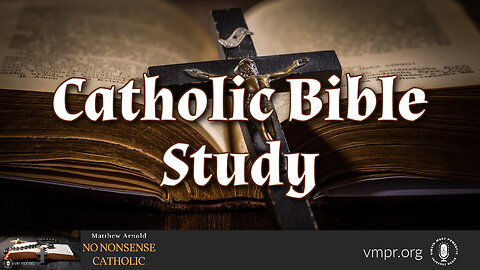 07 Mar 25, Best of...: Catholic Bible Study