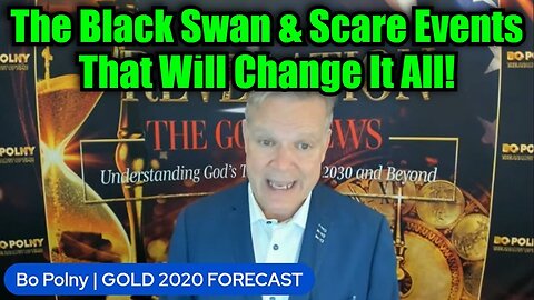 Bo Polny: The Black Swan & Scare Events That Will Change It All!