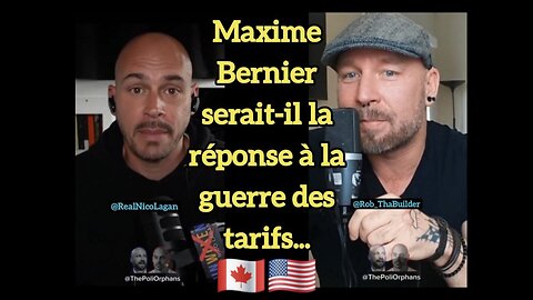 🇨🇦 Maxime Bernier serait-il la réponse à la guerre des tarifs 🇺🇸