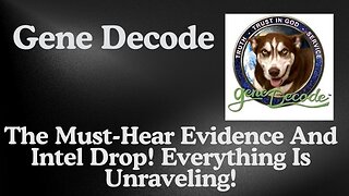 Gene Decode: The Must - Hear Evidence And Intel Drop! Everything Is Unraveling!!!