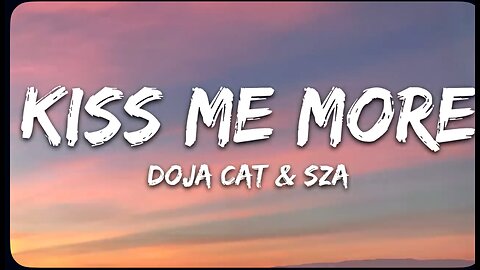 Kiss Me More - Doja Cat & sza