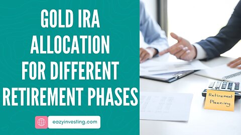 Gold IRA Allocation for Different Retirement Phases